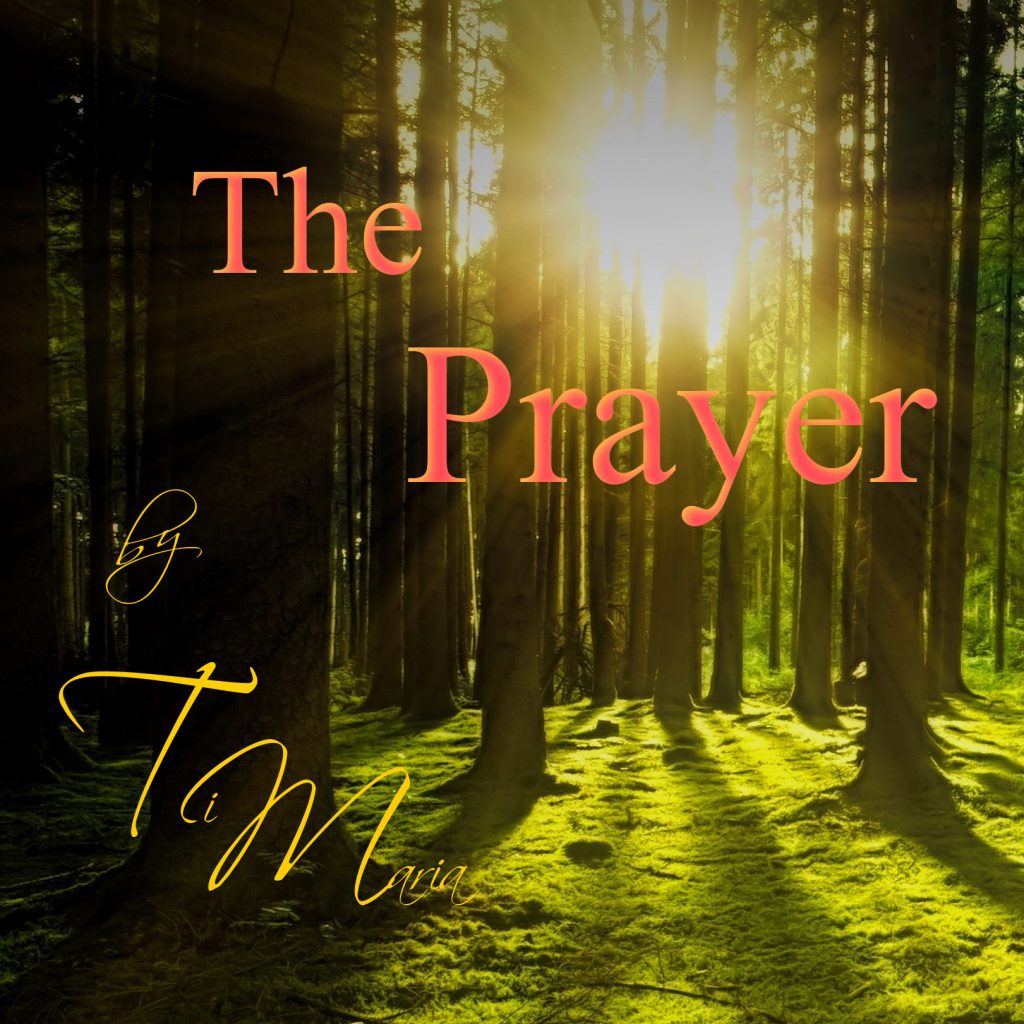 "The Prayer" by Ti Maria